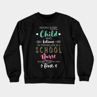 Great School Nurse who believed - Appreciation Quote Crewneck Sweatshirt